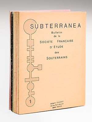 Subterranea. Bulletin de la Société Française d'Etude des Souterrains (Du n°1 de mars 1972 au n° ...