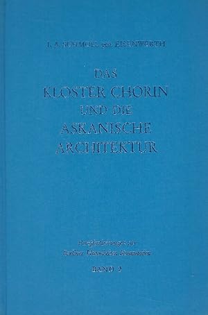 Das Kloster Chorin und die askanische Architektur in der Mark Brandenburg 1260-1320.