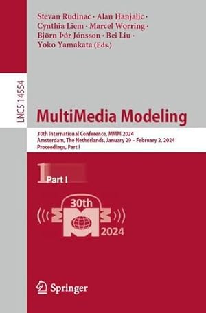 Bild des Verkufers fr MultiMedia Modeling: 30th International Conference, MMM 2024, Amsterdam, The Netherlands, January 29    February 2, 2024, Proceedings, Part I (Lecture Notes in Computer Science, 14554) [Paperback ] zum Verkauf von booksXpress