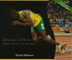 Imagen del vendedor de Jamaican Athletics: A Model for 2012 and the World a la venta por WeBuyBooks