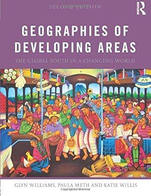 Image du vendeur pour Geographies of Developing Areas: The Global South in a Changing World mis en vente par WeBuyBooks