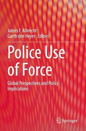 Image du vendeur pour Police Use of Force: Global Perspectives and Policy Implications [Paperback ] mis en vente par booksXpress