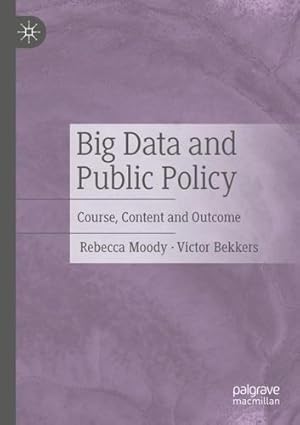 Immagine del venditore per Big Data and Public Policy: Course, Content and Outcome by Moody, Rebecca, Bekkers, Victor [Paperback ] venduto da booksXpress