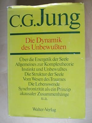 Die Dynamik des Unbewußten Über die Energetik der Seele. Allgemeines zur Komplextheorie. Instinkt...