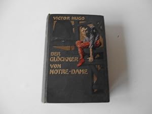 Der Glöckner von Notre-Dame.Roman in acht Büchern und einem Vorwort von Victor Hugo.