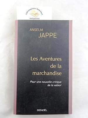 Les aventures de la marchandise. Pour une nouvelle critique de la valeur. ISBN 10: 2207251721ISBN...