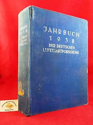 Jahrbuch der Deutschen Luftfahrtforschung. 1938. Unter Mitwirkung des Reichsluftfahrtministeriums...