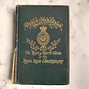 Devia Hibernia: The Road and Route Guide for Ireland of the Royal Irish Constabulary