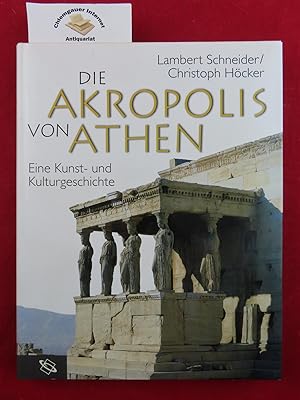 Die Akropolis von Athen : eine Kunst- und Kulturgeschichte.