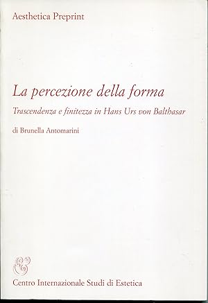 Immagine del venditore per La percezione della forma : trascendenza e finitezza in Hans Urs von Balthasar venduto da Studio Bibliografico Viborada