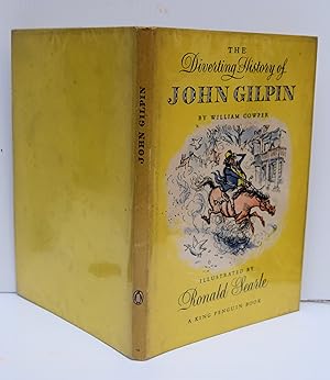 Seller image for THE DIVERTING HISTORY OF JOHN GILPIN Showing how he went further than he intended and came safe home again. By William Cowper. With Many Illustrations by Ronald Searle. (King Penguin. 70). for sale by Marrins Bookshop