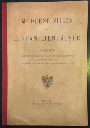 Bild des Verkufers fr Moderne Villen und Einfamilienhuser: Sammlung moderner Wohngebude, Villen und Einfamilienhuser aus Stadt und Land ausgefhrt von den ersten Architekten der Jetztzeit. zum Verkauf von Antiquariat Im Seefeld / Ernst Jetzer