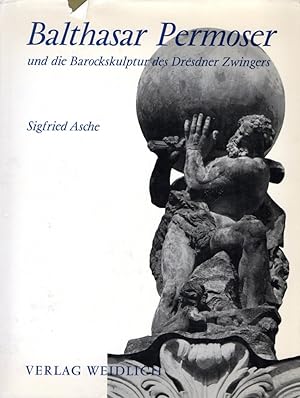 Balthasar Permoser und die Barockskulptur des Dresdner Zwingers.