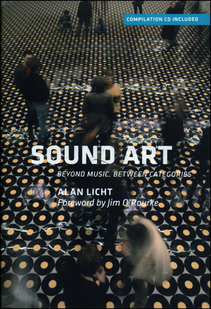 Imagen del vendedor de Sound Art : Beyond Music, Between Categories [INCLUDES AUDIO CD] a la venta por Specific Object / David Platzker