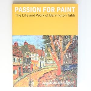 Bild des Verkufers fr A Passion for Paint: The Life and Work of Barrington Tabb zum Verkauf von Fireside Bookshop