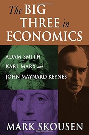Imagen del vendedor de The Big Three in Economics: Adam Smith, Karl Marx, and John Maynard Keynes a la venta por WeBuyBooks