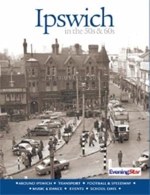 Seller image for Ipswich in the 1950's and 1960's for sale by WeBuyBooks