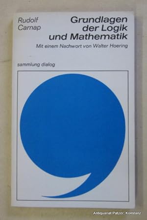 Bild des Verkufers fr Grundlagen der Logik und Mathematik. Nachwort von Walter Hoering. Aus dem Amerikanischen bersetzt, mit einem Nachwort u. einer kritischen Bibliographie versehen von Walter Hoering. Mnchen, Nymphenburger, 1973. 105 S., 1 Bl. Or.-Kart. (Sammlung Dialog, 66). (ISBN 348503066X). - Erstes Drittel mit Unterstreichungen mit grnem Stift, sonst gutes Exemplar. zum Verkauf von Jrgen Patzer