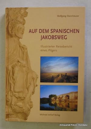 Auf dem spanischen Jakobsweg. Illustrierter Bericht eines Pilgers. Petersberg, Imhof, 2003. Gr.-8...