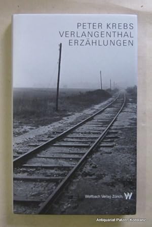 Bild des Verkufers fr Verlangenthal. Erzhlungen. Zrich, Wolfach, 2003. 143 S. Or.-Pp. mit Schutzumschlag. (ISBN 3952283134). zum Verkauf von Jrgen Patzer