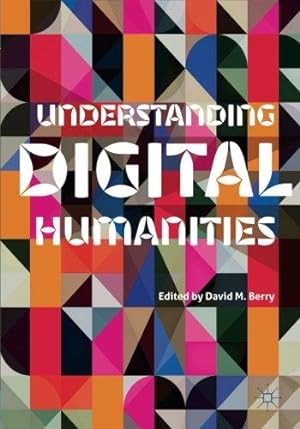 Immagine del venditore per Understanding Digital Humanities venduto da WeBuyBooks