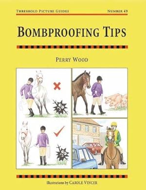 Bild des Verkufers fr Bombproofing Tips: quickly learn how to bombproof your horse (Threshold Picture Guide series): Threshold Picture Guide No 49 zum Verkauf von WeBuyBooks