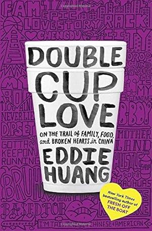 Image du vendeur pour Double Cup Love: On the Trail of Family, Food, and Broken Hearts in China mis en vente par WeBuyBooks