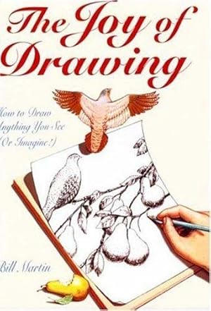 Bild des Verkufers fr The Joy of Drawing: How to Draw Anything You See or Imagine zum Verkauf von WeBuyBooks