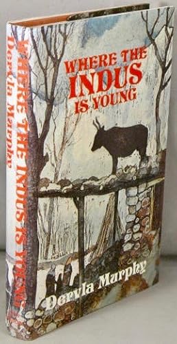 Imagen del vendedor de Where the Indus is Young; A Winter in Baltistan. a la venta por Bucks County Bookshop IOBA