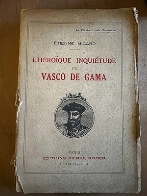 Seller image for L'hroique inquitude de Vasco de Gama for sale by Dmons et Merveilles
