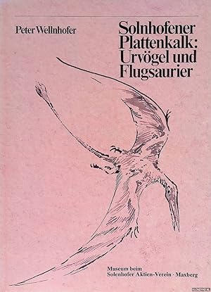 Bild des Verkufers fr Solnhofener Plattenkalk: Urvgel und Flugsaurier zum Verkauf von Klondyke