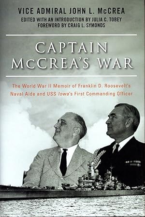 Captain McCrea's War: The World War II Memoir of Franklin D. Roosevelt s Naval Aide and USS Iowa'...