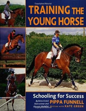 Bild des Verkufers fr Training the Young Horse: Schooling for Success zum Verkauf von WeBuyBooks