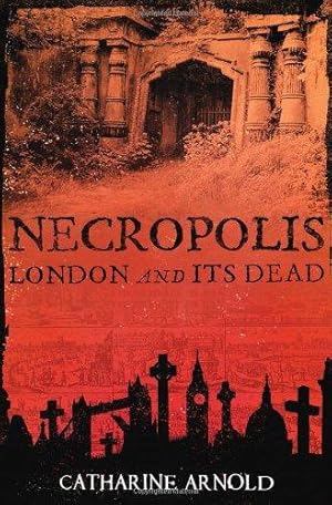 Seller image for Necropolis: London and Its Dead for sale by WeBuyBooks