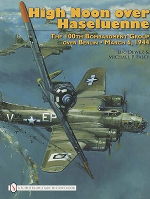 Seller image for High Noon over Haseluenne The 100th Bombardment Group over Berlin March 6, 1944 for sale by Boomer's Books