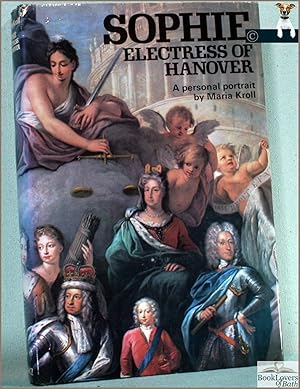 Seller image for Sophie, Electress of Hanover: A Personal Portrait for sale by BookLovers of Bath