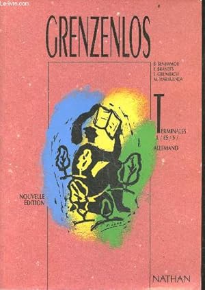 Image du vendeur pour Grenzenlos - terminales L - ES - S allemand - nouvelle edition mis en vente par Le-Livre