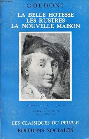 Image du vendeur pour La belle hotesse (lo locandiera) - les rustres ( i rusteghi) - la nouvelle maison (la casa nova) - Collection les classiques du peuple. mis en vente par Le-Livre