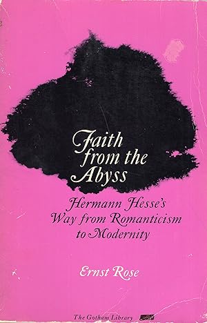 Bild des Verkufers fr Faith from the Abyss: Hermann Hesse's Way from Romanticism to Modernity zum Verkauf von A Cappella Books, Inc.