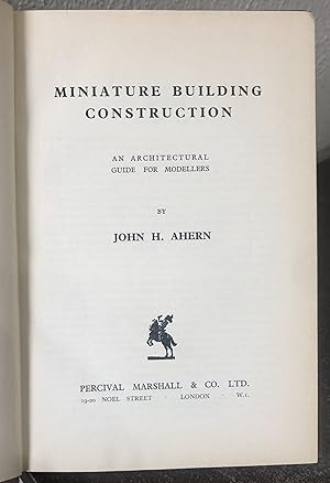 Seller image for Miniature Building Construction: An Architectural Guide for Modellers - Ahern, John H. for sale by Big Star Books