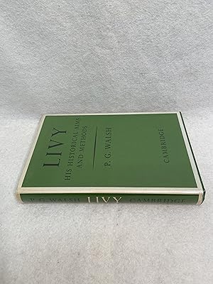 Livy: His Historical Aims and Methods