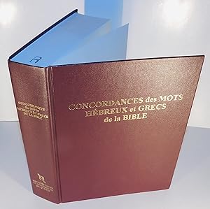CONCORDANCES DES MOTS HÉBREUX ET GRECS DE LA BIBLE avec contextes français d’après la traduction ...