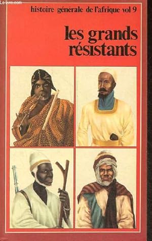 Image du vendeur pour Les grands rsistants - L'Afrique occidentale au XIXe et au XXe sicle - Collection histoire gnrale de l'afrique volume 9. mis en vente par Le-Livre