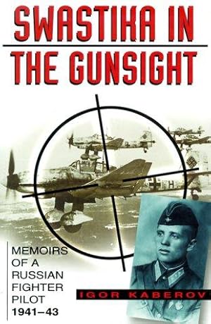Bild des Verkufers fr Swastika in the Gunsight: Memoirs of a Russian Fighter Pilot, 1941-45 zum Verkauf von WeBuyBooks