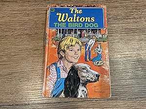 Seller image for THE WALTONS THE BIRD DOG for sale by Betty Mittendorf /Tiffany Power BKSLINEN