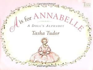 Imagen del vendedor de A is for Annabelle: A Doll's Alphabet a la venta por WeBuyBooks