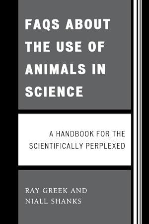 Bild des Verkufers fr FAQs About the Use of Animals in Science: A handbook for the scientifically perplexed zum Verkauf von WeBuyBooks