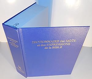 DICTIONNAIRE DES MOTS ET DES EXPRESSIONS DE LA BIBLE avec Index Conceptuel ainsi que divers autre...