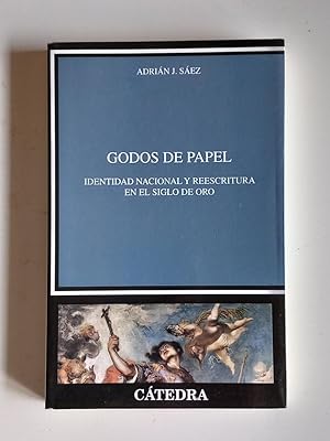 Godos de papel: identidad nacional y reescritura en el Siglo de Oro