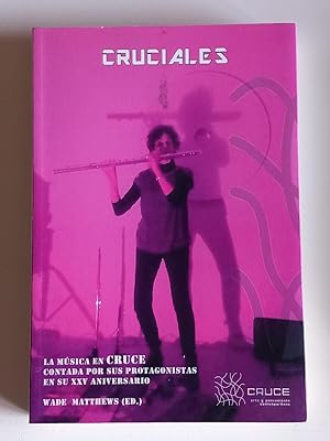 CRUCIALES: La música en Cruce contada por sus protagonistas en su XXV aniversario.